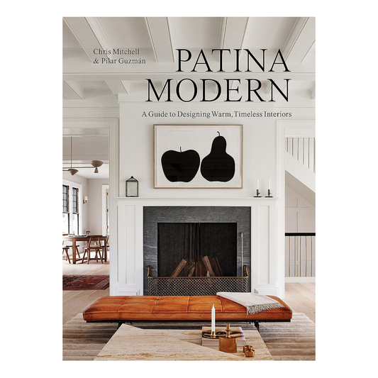 Patina Modern: A Guide to Designing Warm, Timeless Interiors